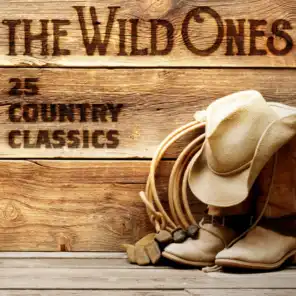 The Wild Ones: 25 Country Classics