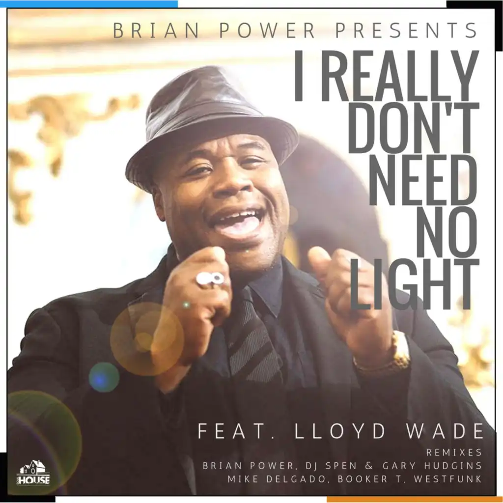 I Really Don't Need No Light (feat. Lloyd Wade)