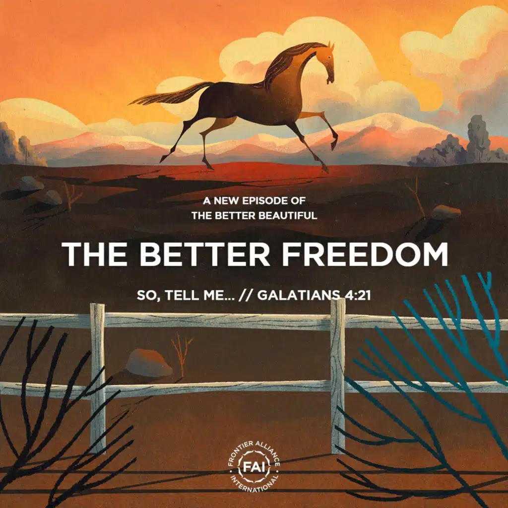 So, Tell Me.... (Gal. 4:21) // THE BETTER FREEDOM