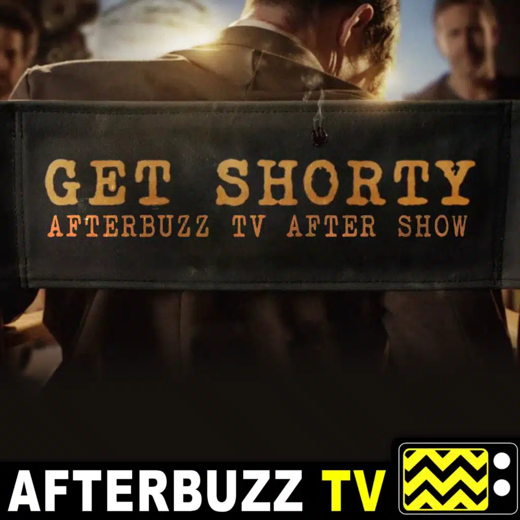 Get Shorty S:2 | Fifteen to Thirty Minutes (Depending on Weight) E:5 | AfterBuzz TV AfterShow