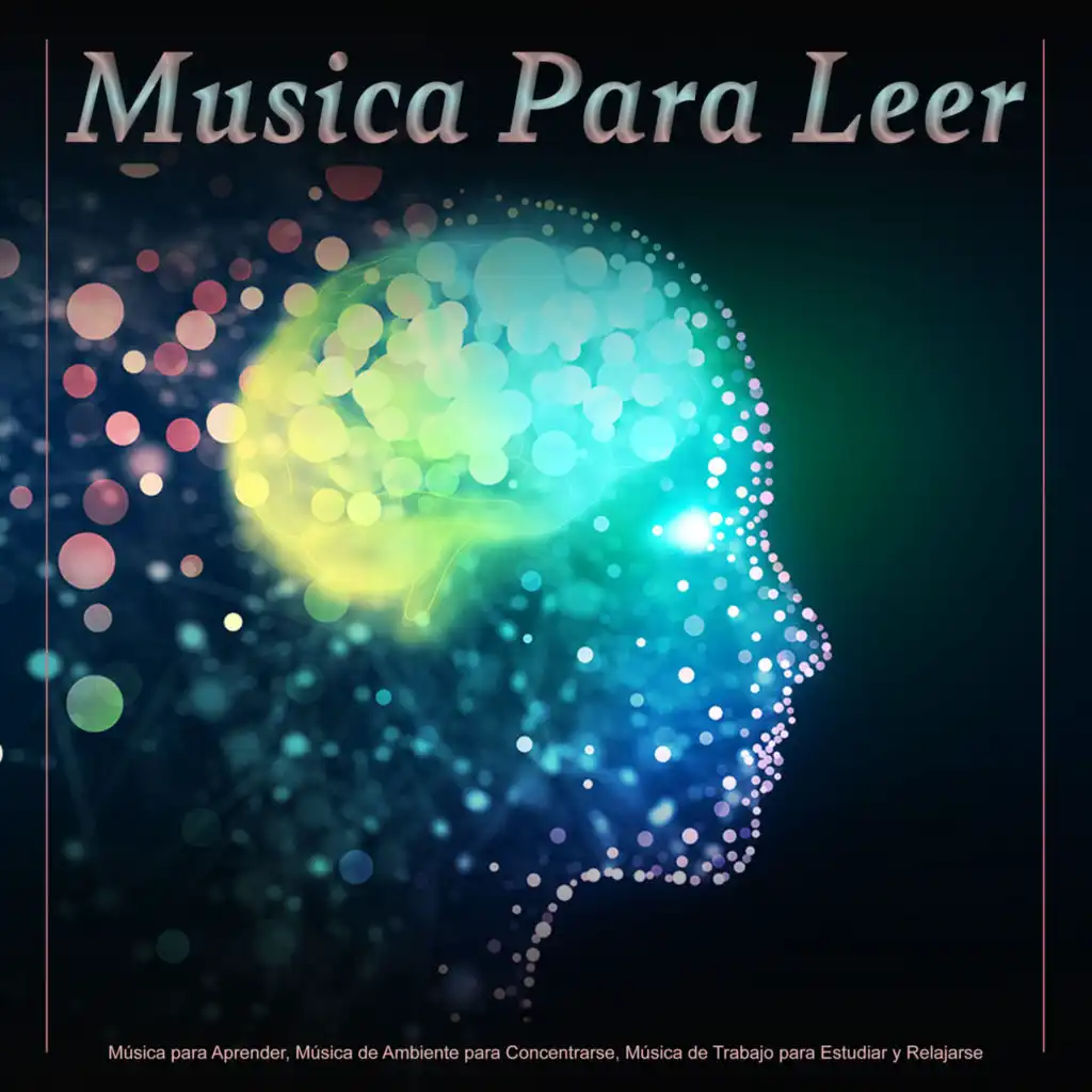 Musica Para Leer: Música para Aprender, Música de Ambiente para Concentrarse, Música de Trabajo para Estudiar y Relajarse