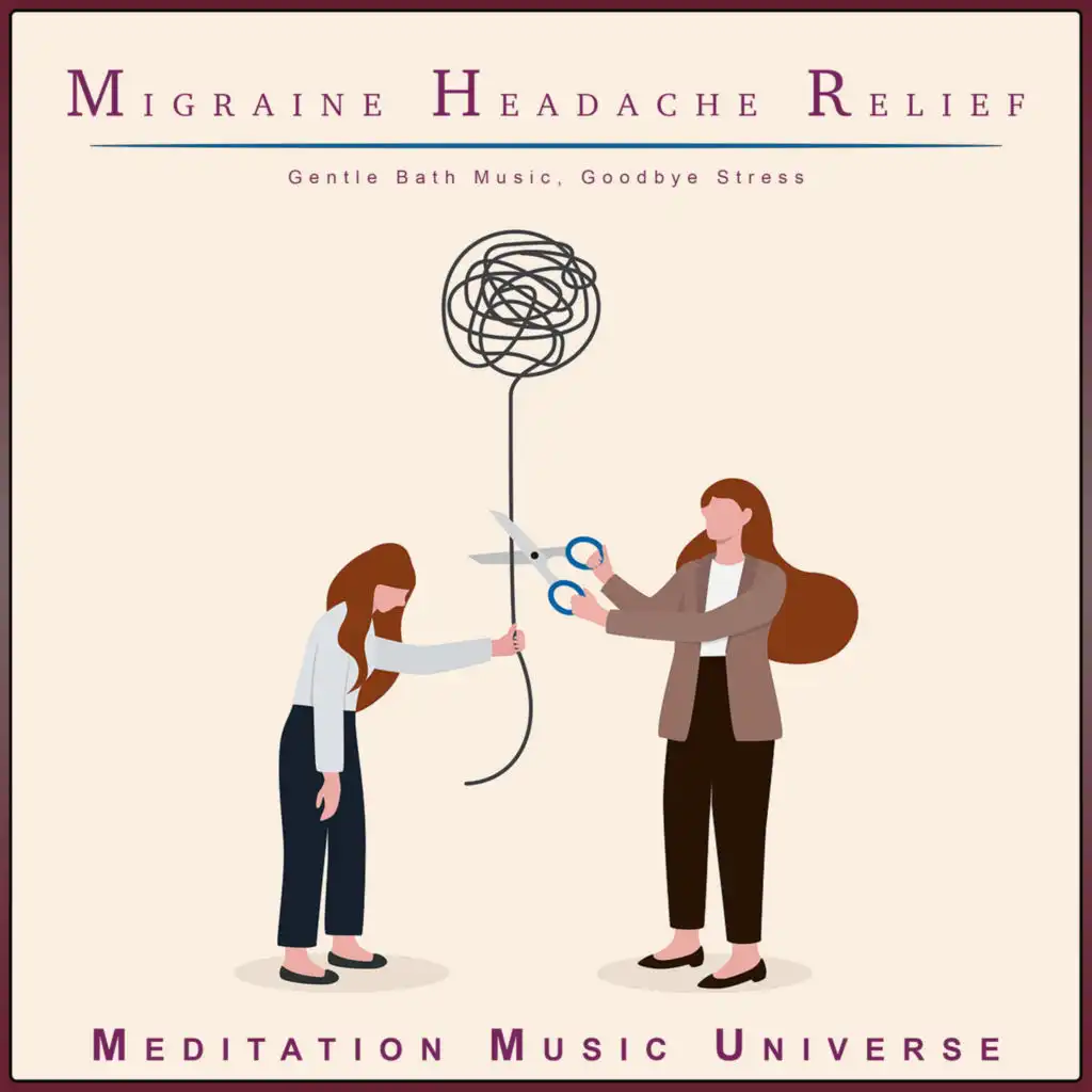 Migraine Headache Relief: Gentle Bath Music, Goodbye Stress