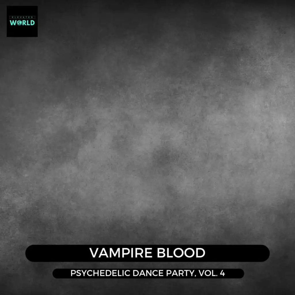 Vampire Blood - Psychedelic Dance Party, Vol. 4