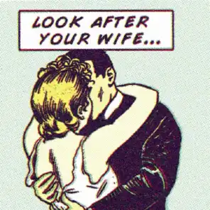Look After Your Wife
