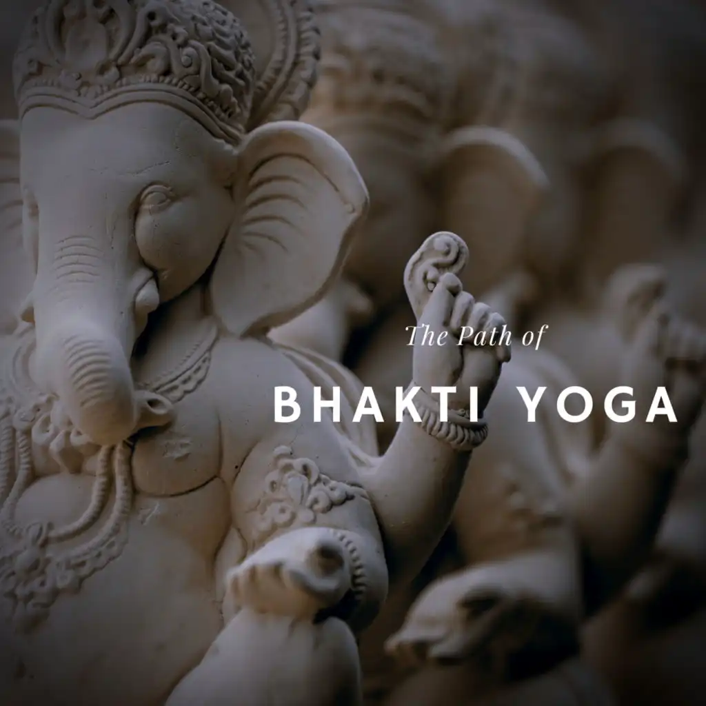 The Path of Bhakti Yoga