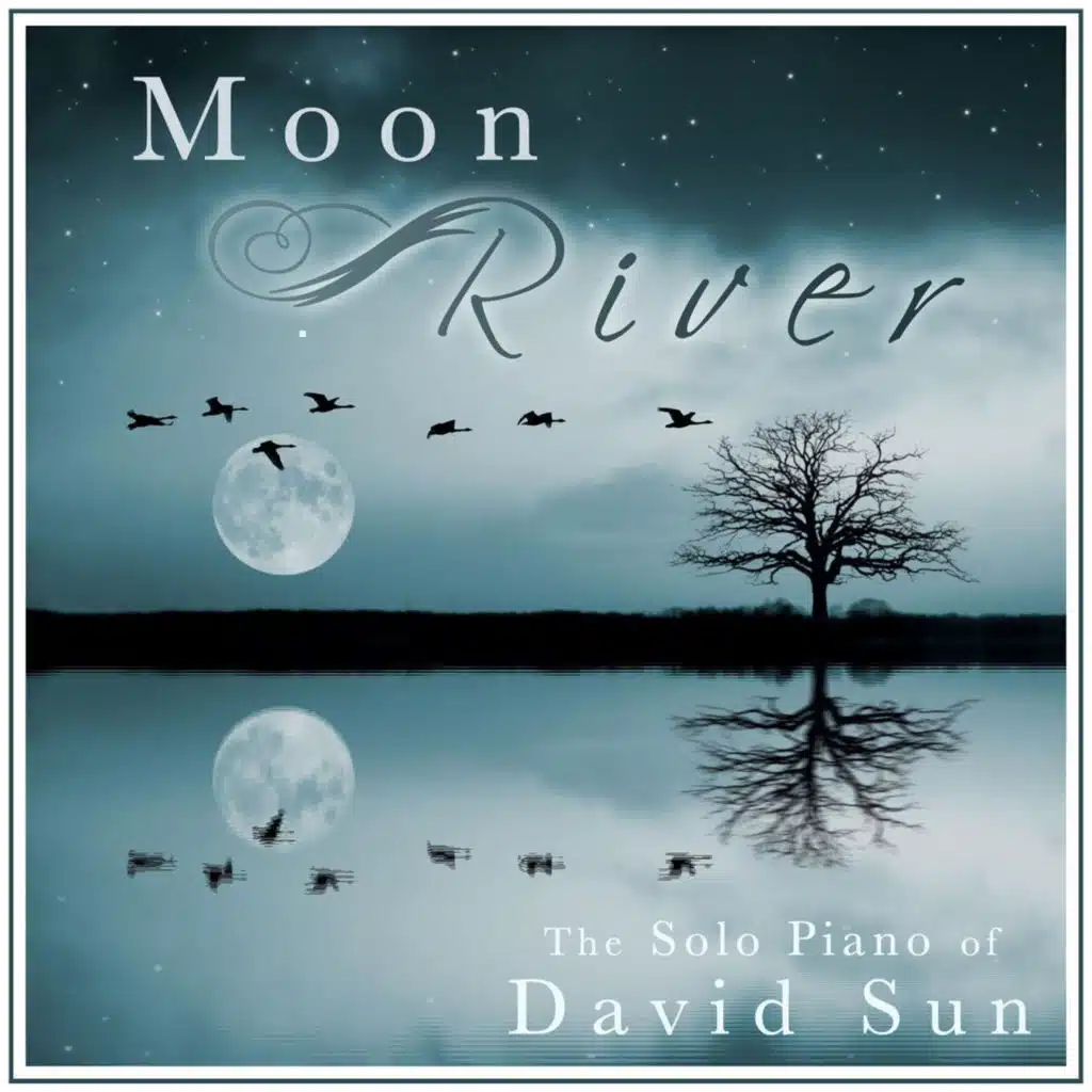 Moon River (The Solo Piano of David Sun) (Improvisation)