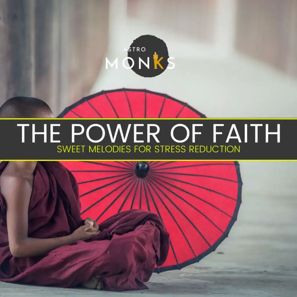 The Power of Faith - Sweet Melodies for Stress Reduction