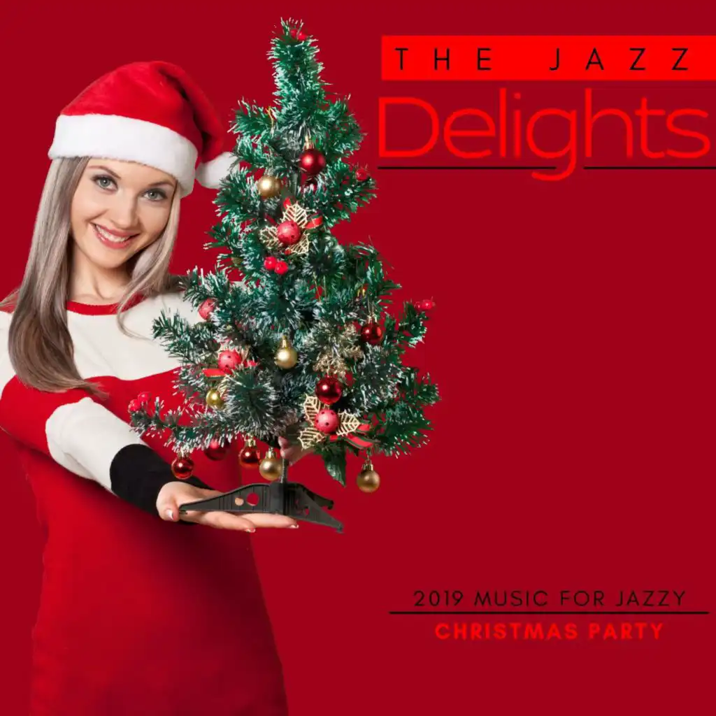 The Jazz Delights - 2019 Music for Jazzy Christmas Parties