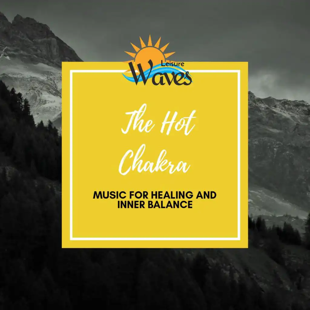 The Hot Chakra - Music for Healing and Inner Balance