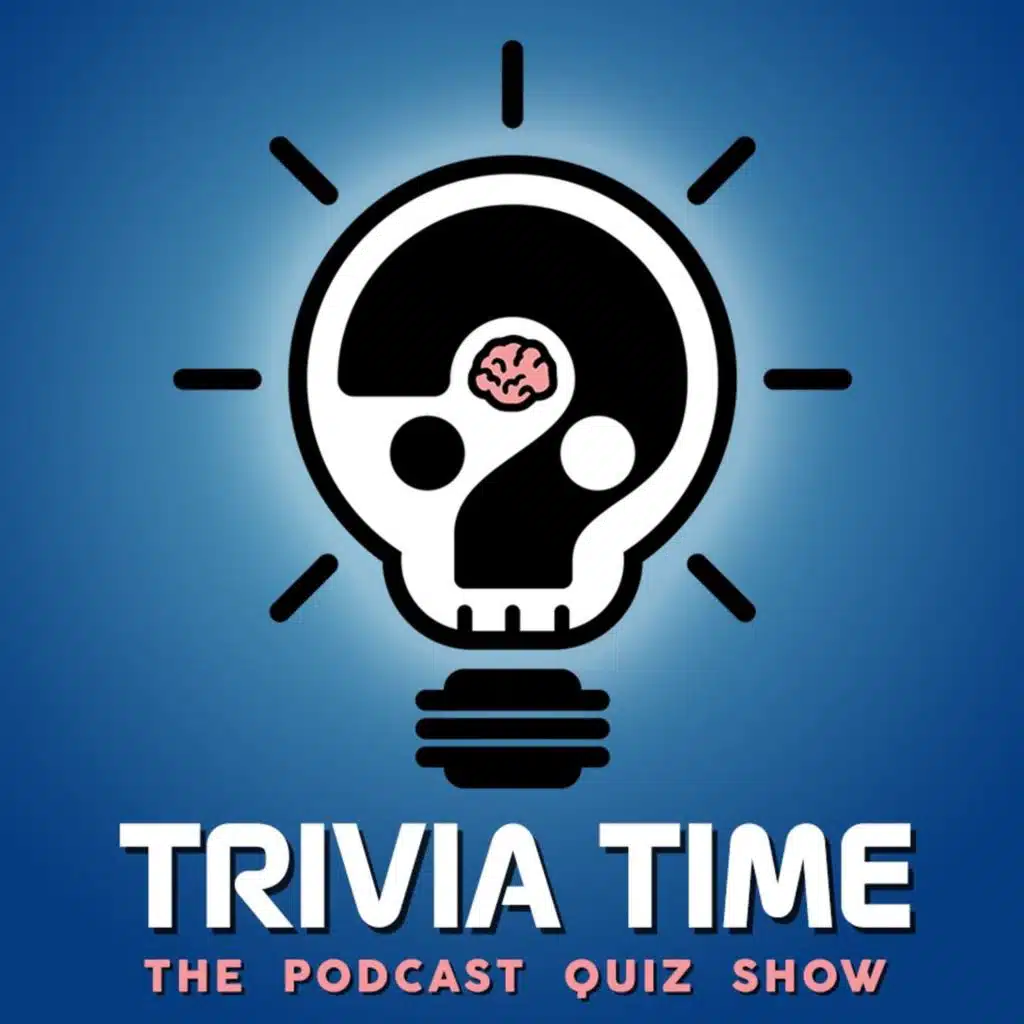 Trivia Time Podcast 151