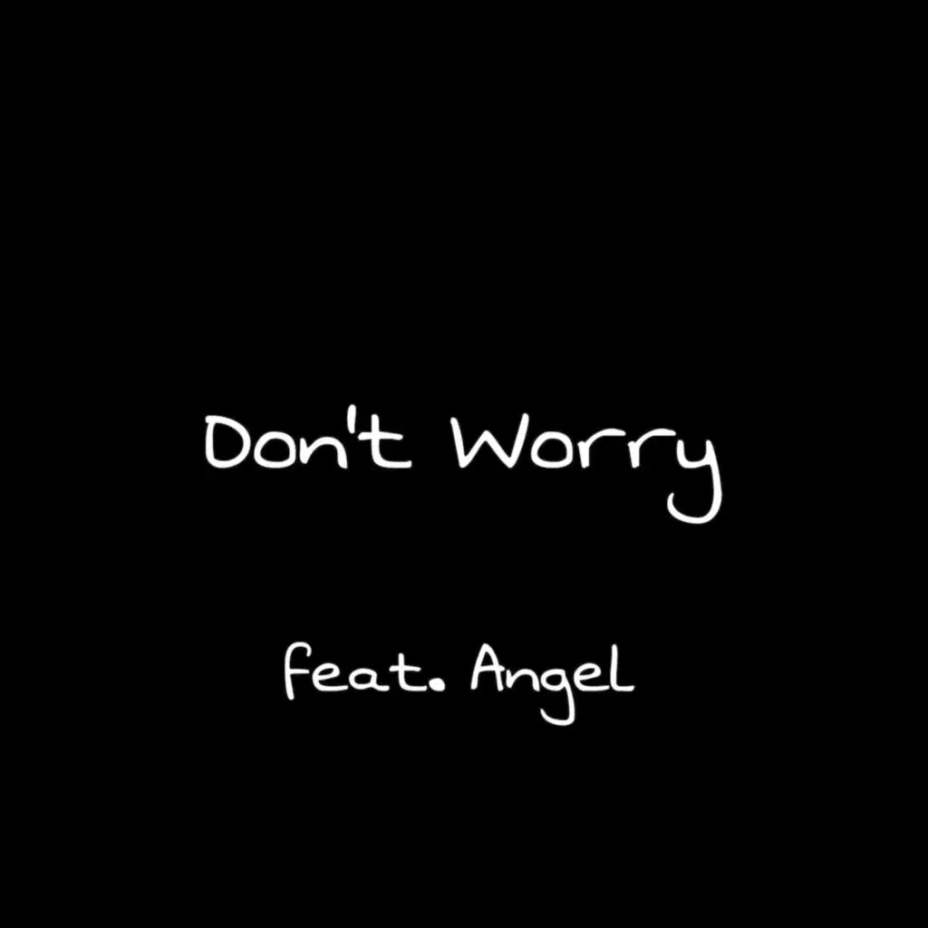 Don't Worry (feat. Angel)