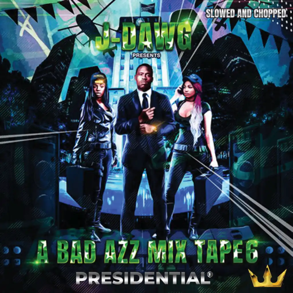 A Bad Azz Mix Tape 6 (Slowed and Chopped)