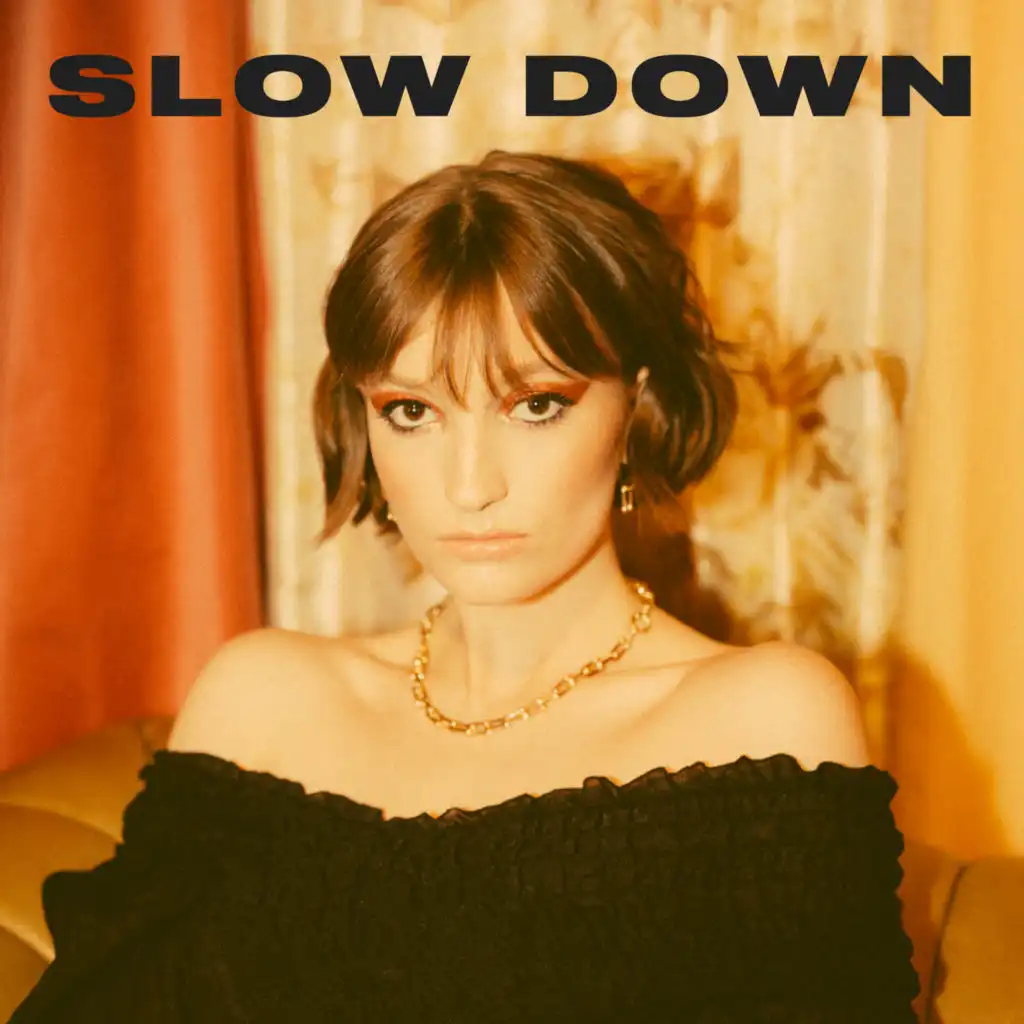 Slow Down