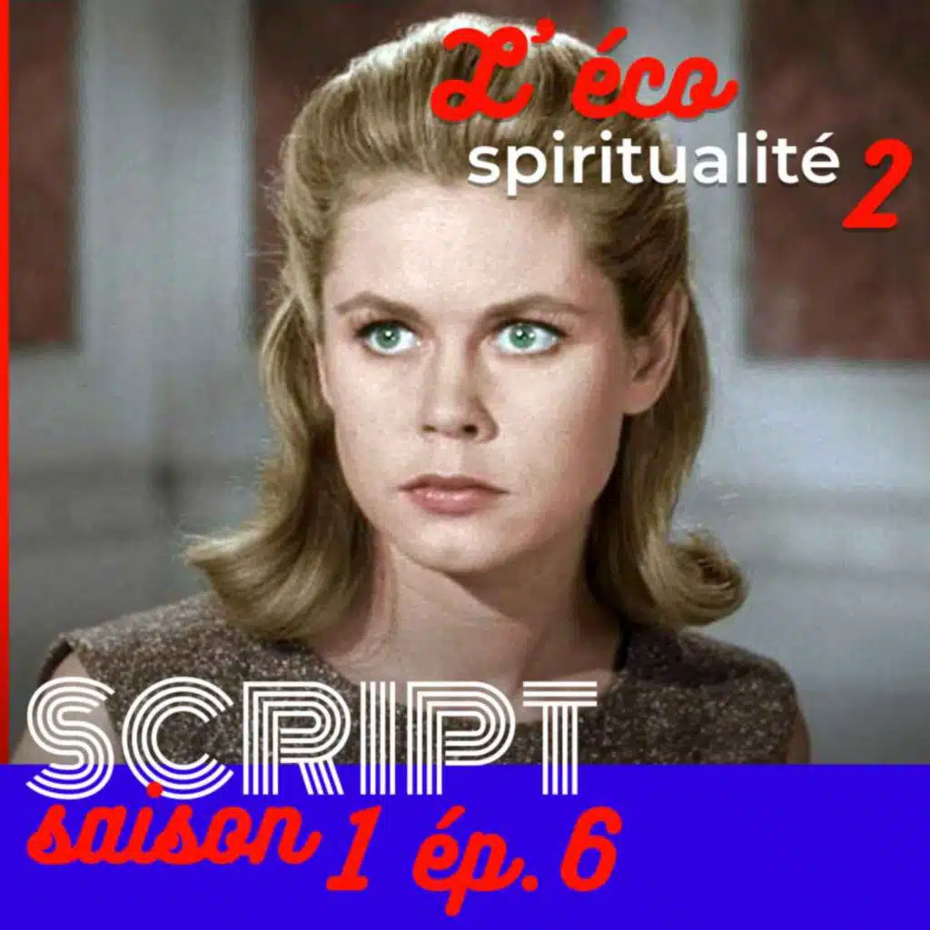 L'écospiritualité 2/2 — SCRIPT #1