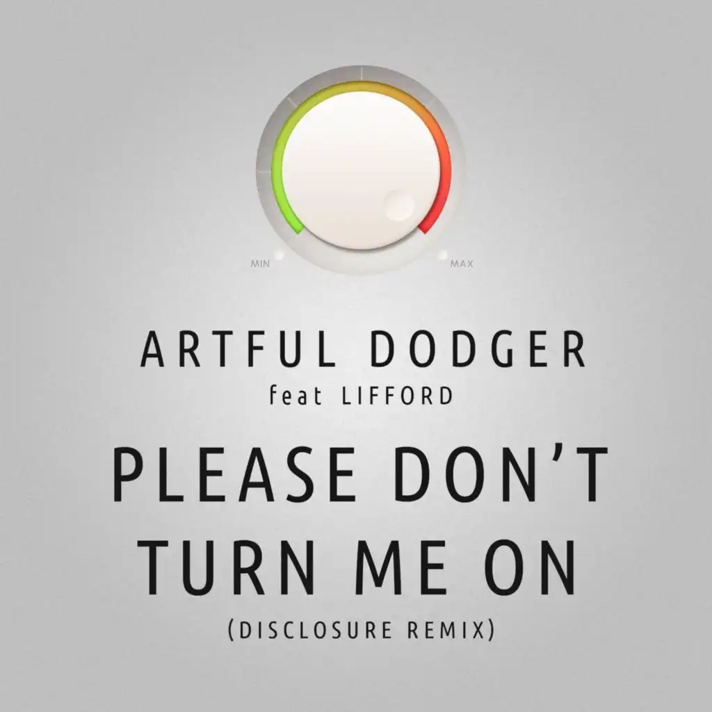 Please Don't Turn Me On (Disclosure Remix) [feat. Lifford]