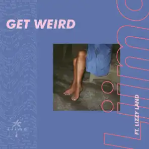 Get Weird (feat. Lizzy Land)