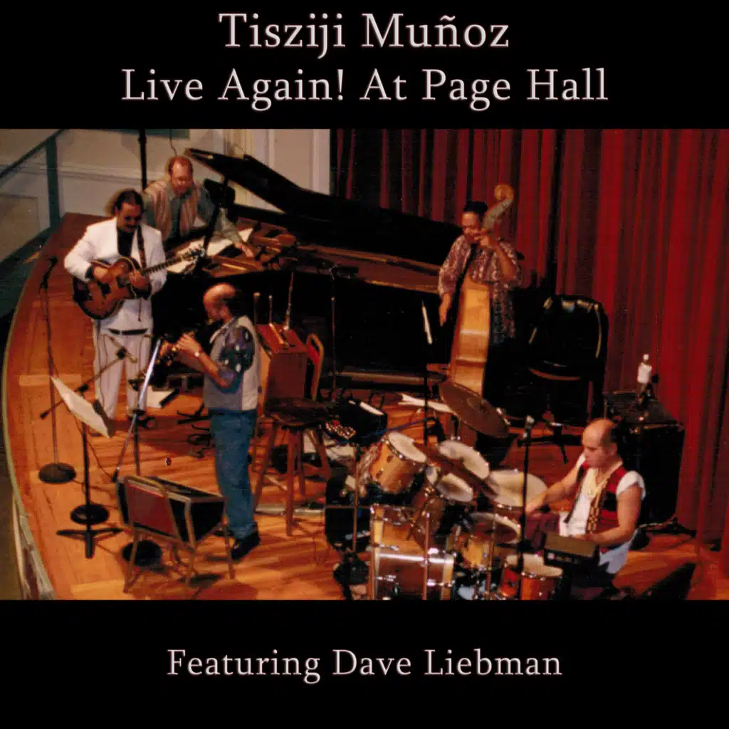 Tisziji Muñoz Live Again! At Page Hall (feat. Dave Liebman)