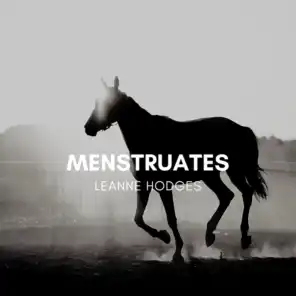 Menstruates