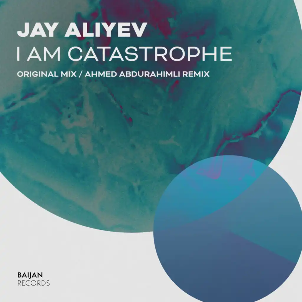 I Am Catastrophe (Ahmed Abdurahimli Remix)