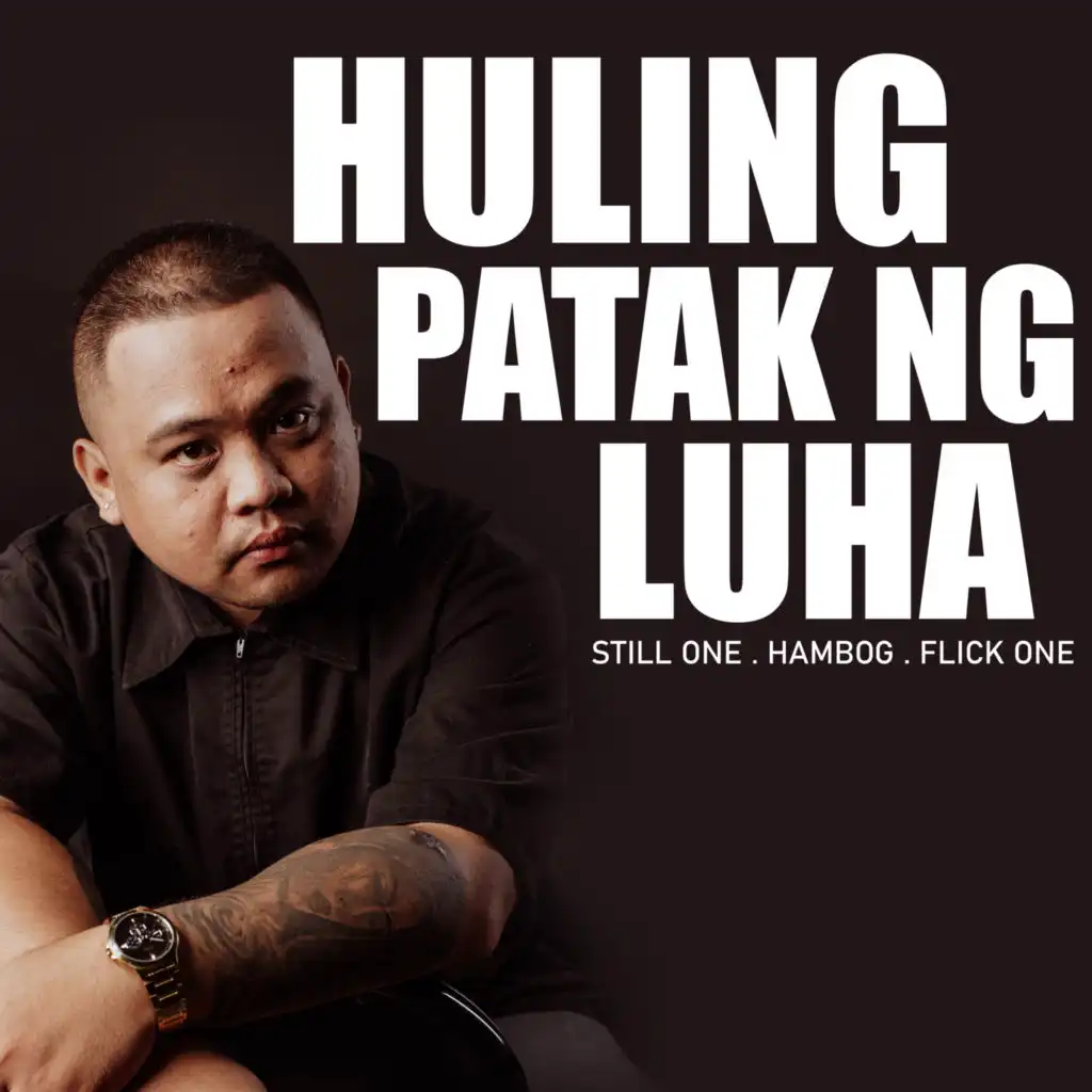 Huling Patak Ng Luha (feat. Hambog Ng Sagpro & Flick One)