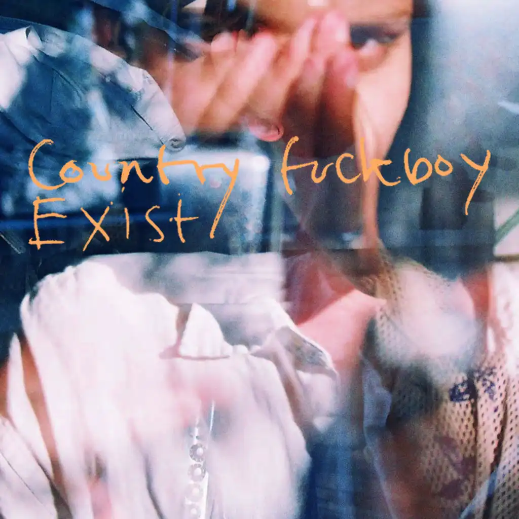 Country Fuckboy / Exist