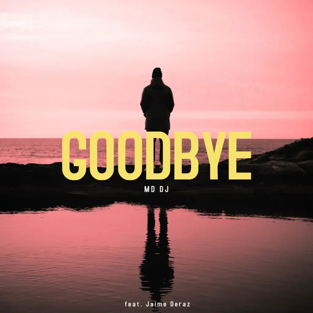 Goodbye (feat. Jaime Deraz)