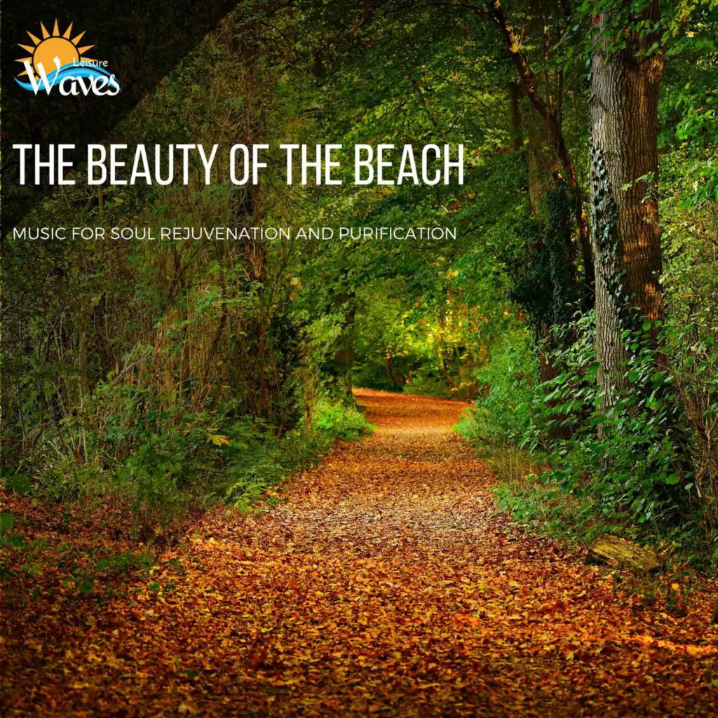 The Beauty of the Beach - Music for Soul Rejuvenation and Purification