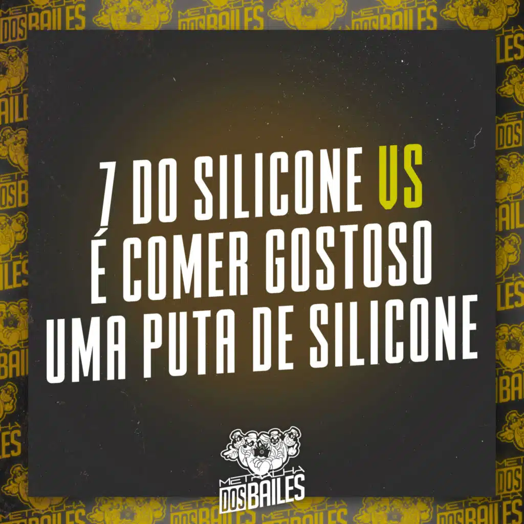 7 do Silicone Vs É Comer Gostoso uma Puta de Silicone
