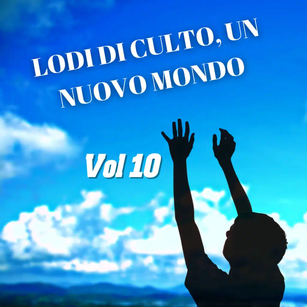 Lodi Di culto, un Nuovo Mondo, Vol. 10
