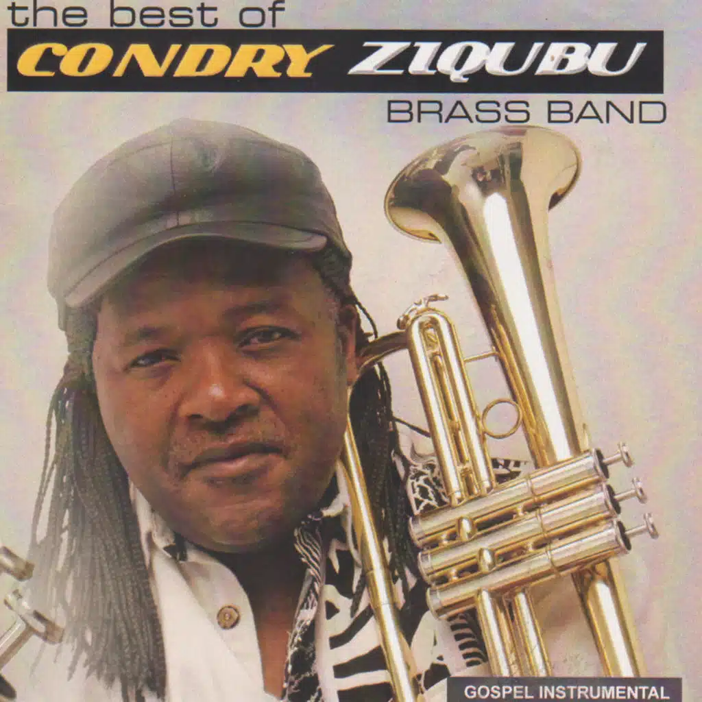 The Best Of Condry Ziqubu Brass Band