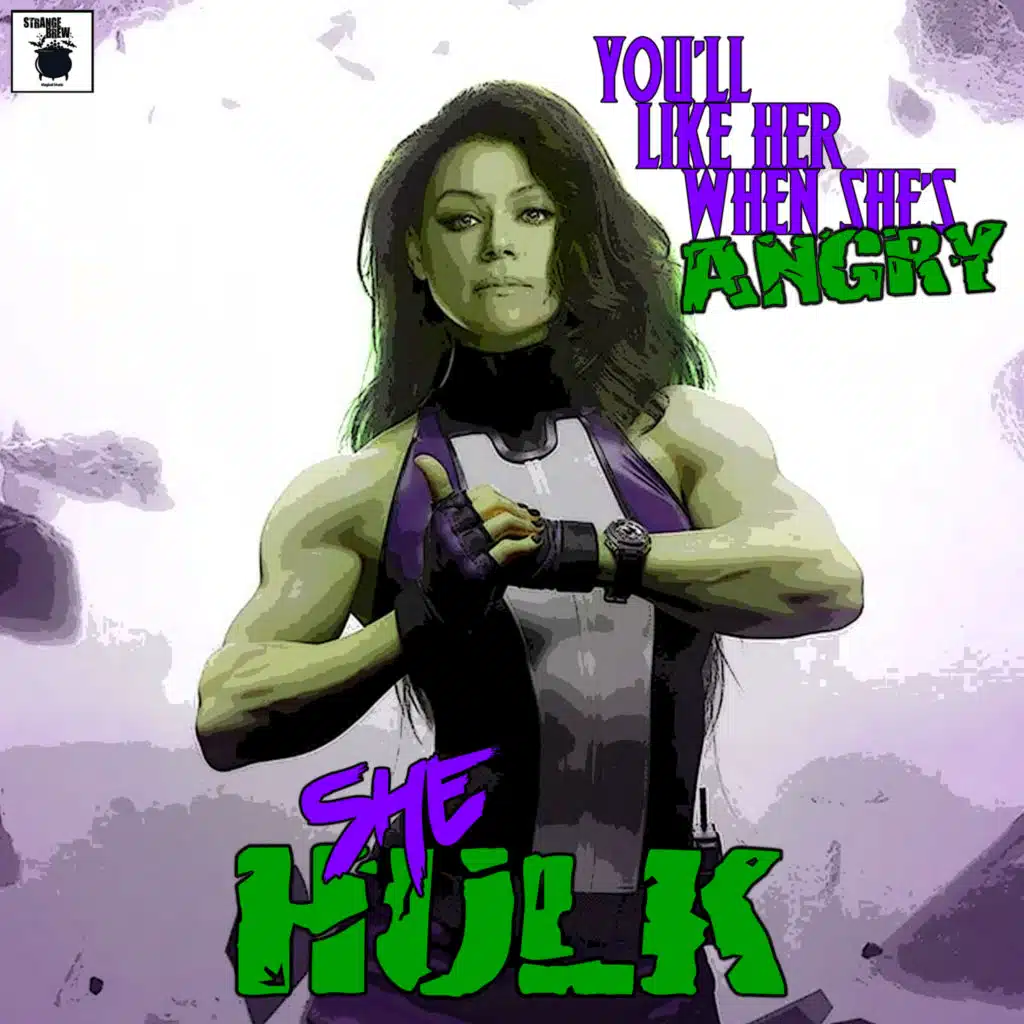 She Hulk - You'll Like Her When She's Angry