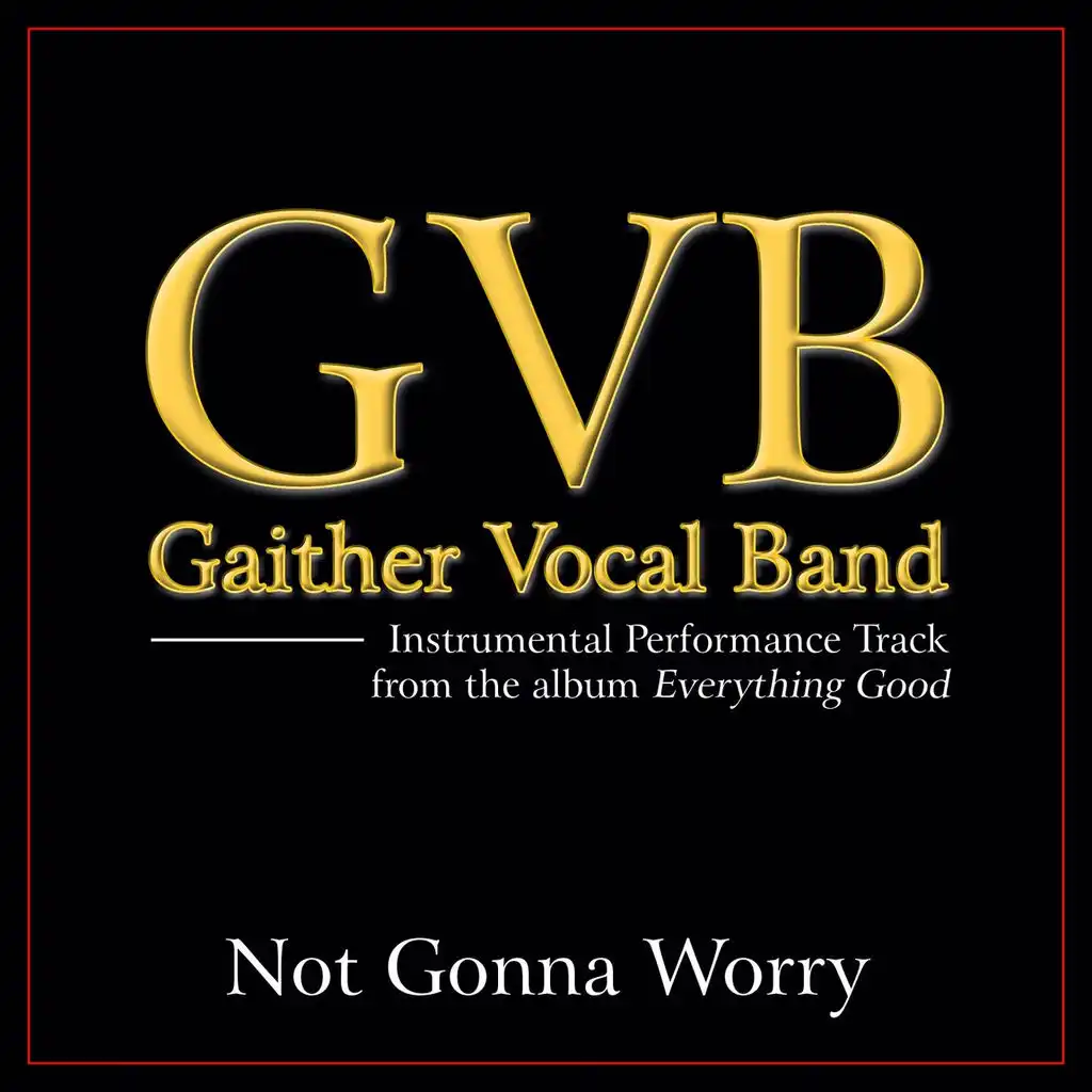 Not Gonna Worry (High Key Performance Track Without Background Vocals)