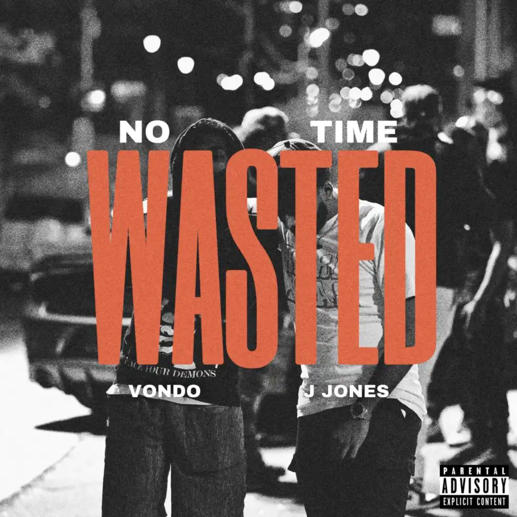 No Time Wasted (feat. J Jones)