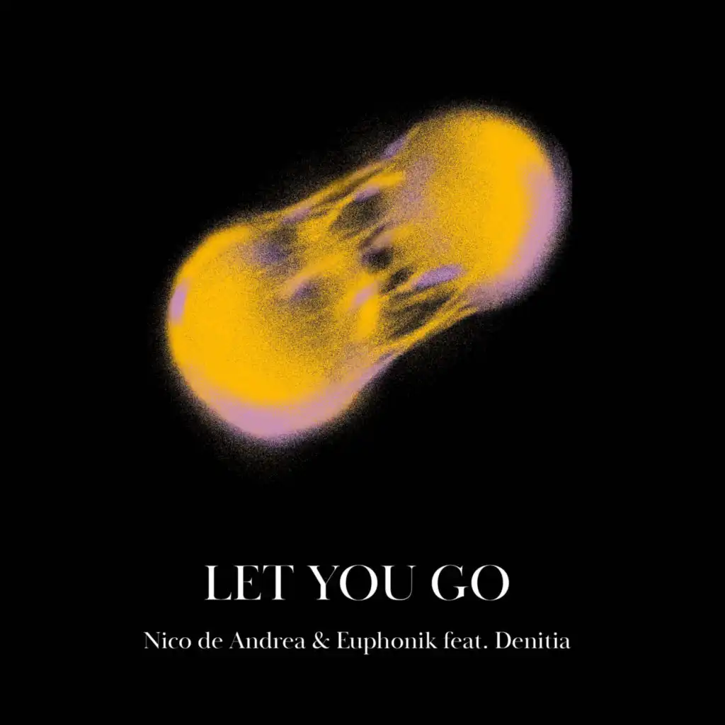 Let You Go (feat. Denitia)