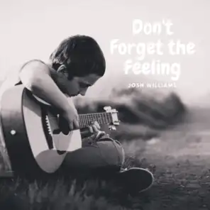 Don't Forget the Feeling