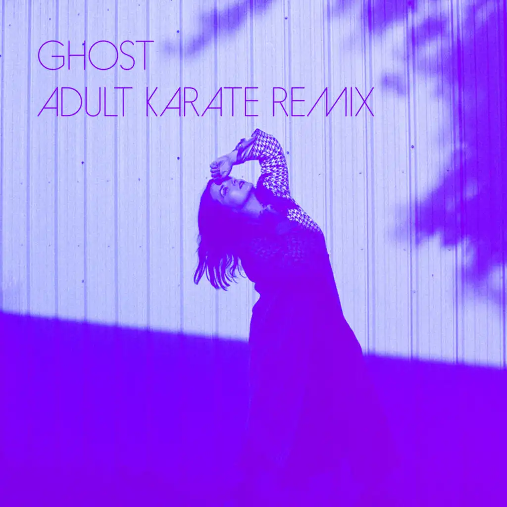 Ghost (Adult Karate Remix)