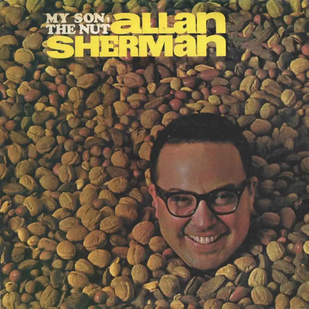 Allan Sherman as My Son the Nut