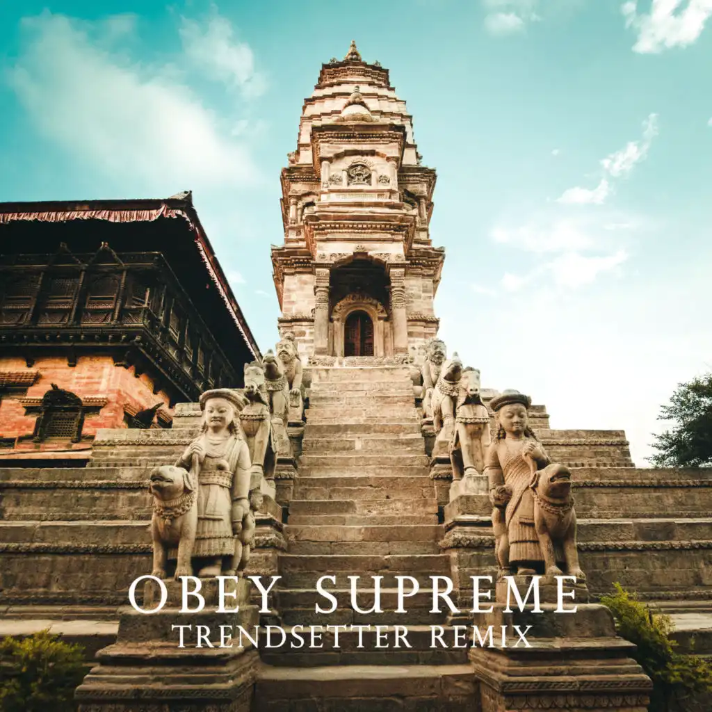 Obey Supreme (Trendsetter Remix)
