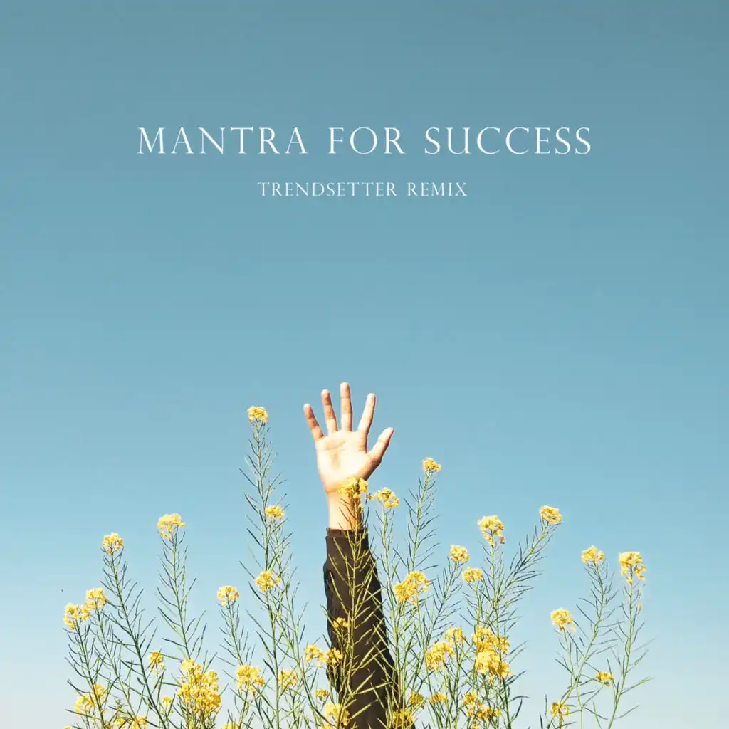 Mantra for Success (Trendsetter Remix)
