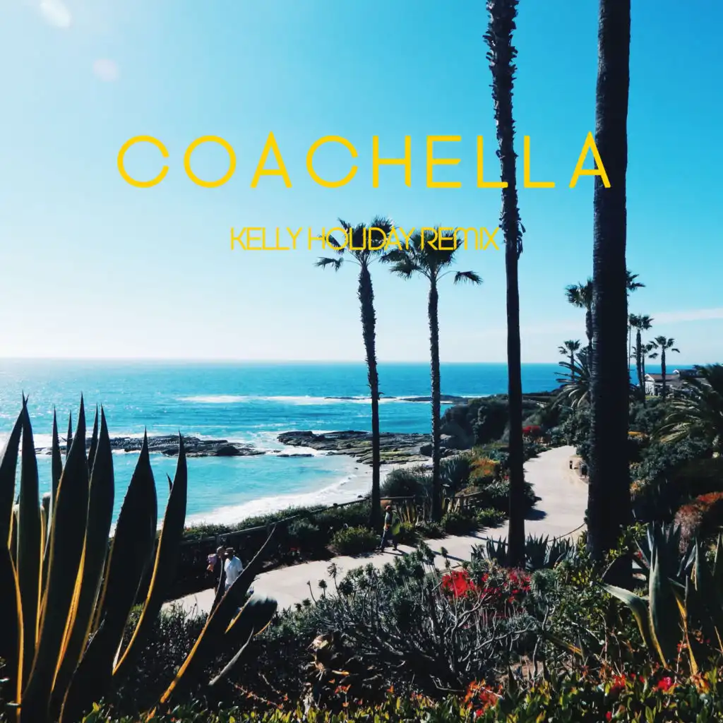 Coachella (Kelly Holiday Remix)