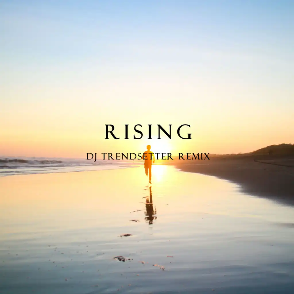 Rising (DJ Trendsetter Remix)