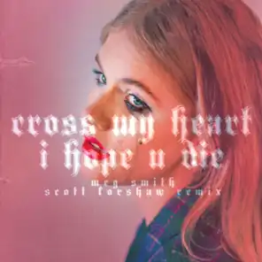 Cross My Heart I Hope U Die (Scott Forshaw Remix Extended Inst.)