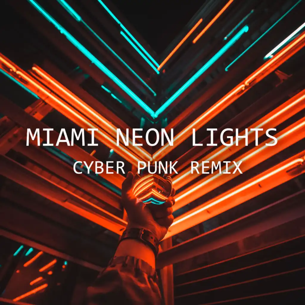 Miami Neon Lights (Cyber Punk Remix)