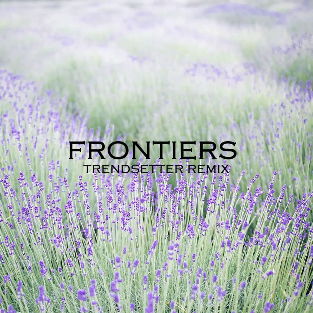 Frontiers (Trendsetter Remix)