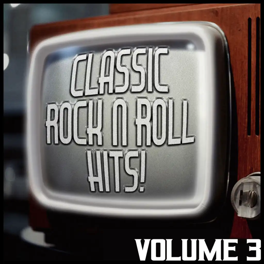 Classic Rock 'N' Roll Hits! 3