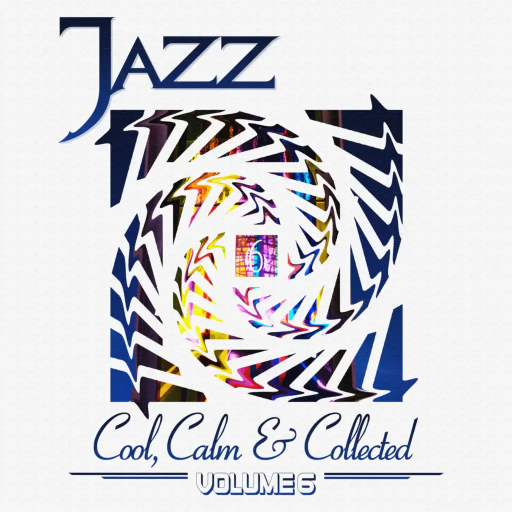 Jazz: Cool, Calm & Collected 6