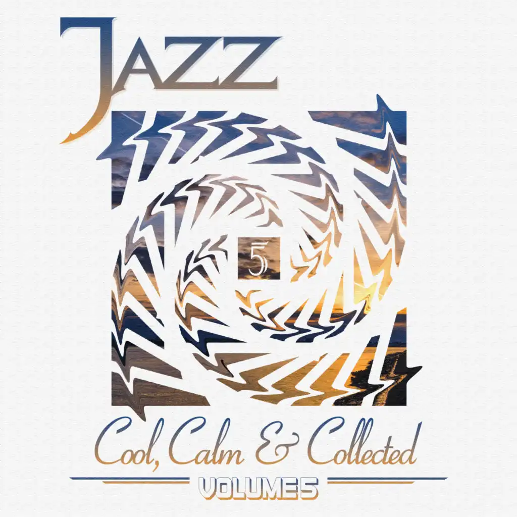 Jazz: Cool, Calm & Collected 5