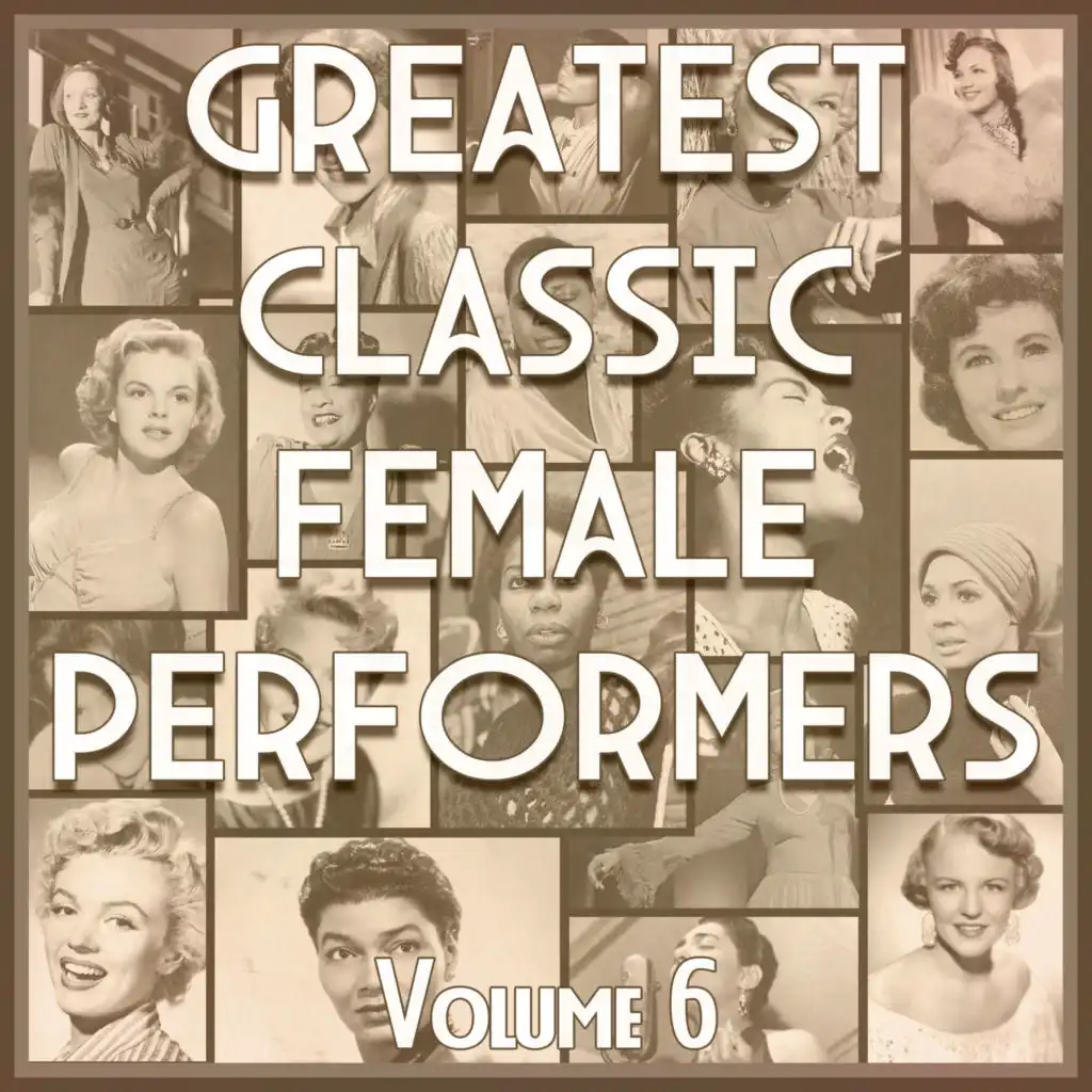 Greatest Classic Female Performers, Vol. 6