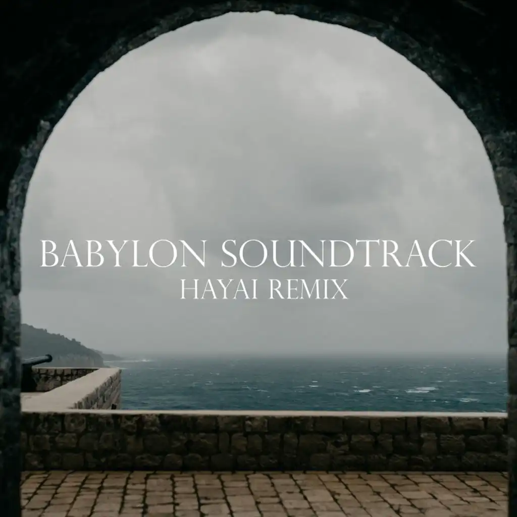 Babylon Soundtrack (Hayai Remix)