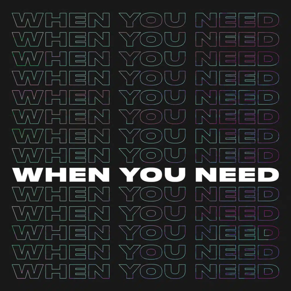 When You Need